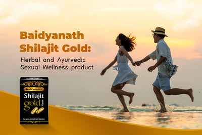 Baidyanath Shilajit Gold: Herbal And Ayurvedic Sexual Wellness Product