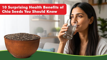 10 Surprising Health Benefits of Chia Seeds You Should Know