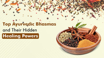 Top 10 Bhasmas in Ayurveda and Their Traditional Benefits