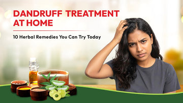 Dandruff Treatment at Home: 10 Herbal Remedies You Can Try Today