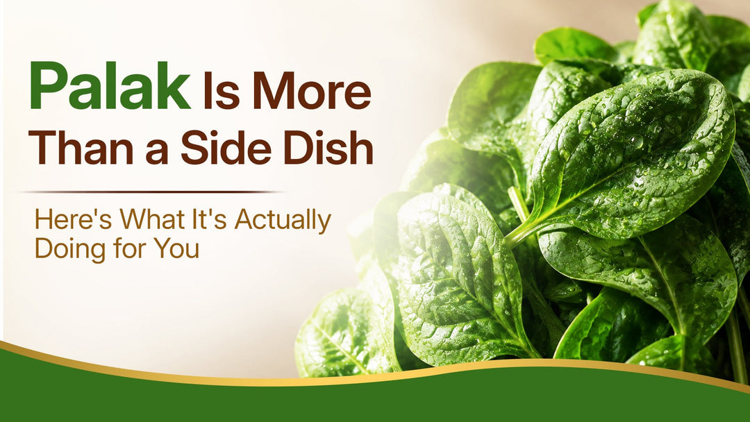 Palak Is More Than a Side Dish — Here's What It's Actually Doing for You