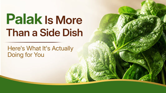 Palak Is More Than a Side Dish — Here's What It's Actually Doing for You