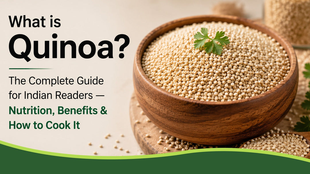 What is Quinoa? The Complete Guide for Indian Readers