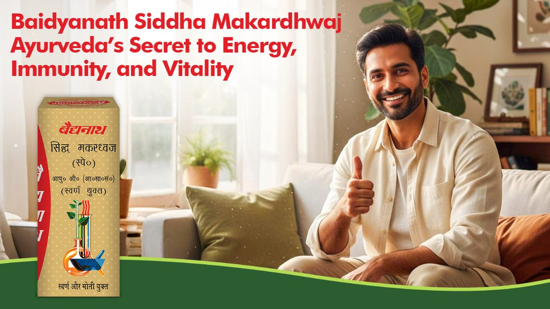 Baidyanath Siddha Makardhwaj: Ayurveda’s Secret to Energy, Immunity, and Vitality