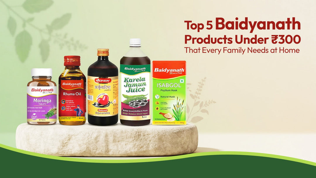 Top 5 Baidyanath Products Under Rs. 300 That Every Family Needs at Home