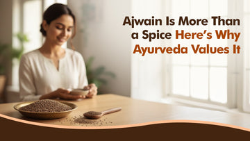Ajwain Benefits: 7 Ayurvedic Health Benefits of Carom Seeds