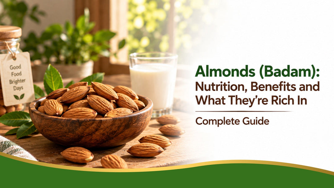 Almonds (Badam): Nutrition, Benefits and What They're Rich In — Complete Guide