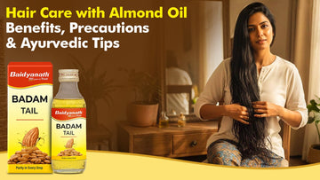 Hair Care with Almond Oil: Benefits, Precautions & Ayurvedic Tips