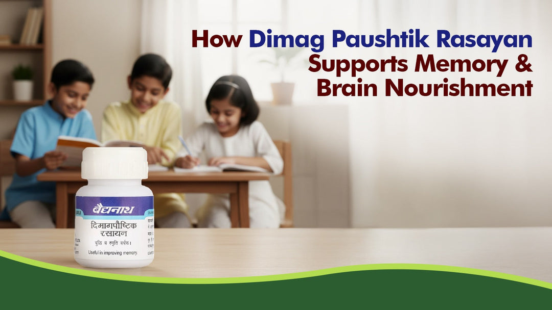 How Dimag Paushtik Rasayan Supports Memory and Brain Nourishment
