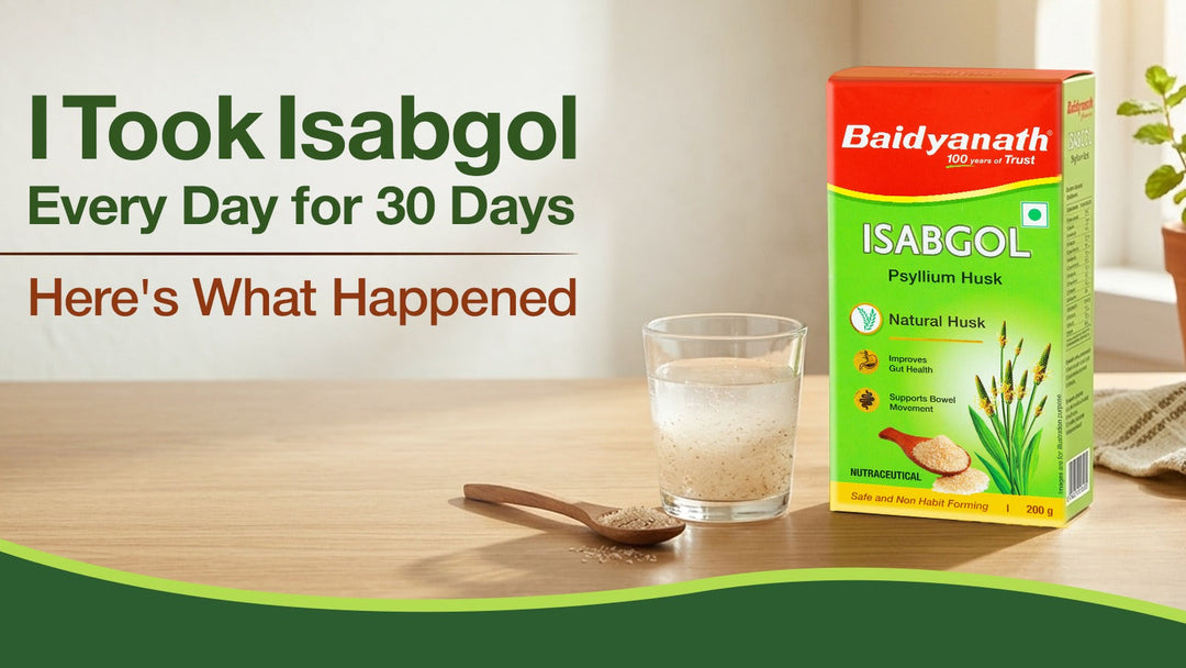 I Took Isabgol Every Day for 30 Days — Here's What Happened