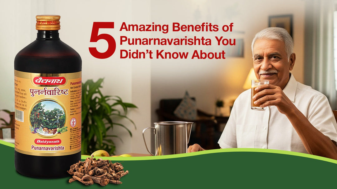 5 Amazing Benefits of Punarnavarishta You Didn’t Know About